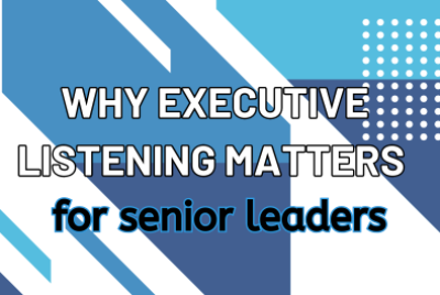 why executive listening matters for senior leaders 2